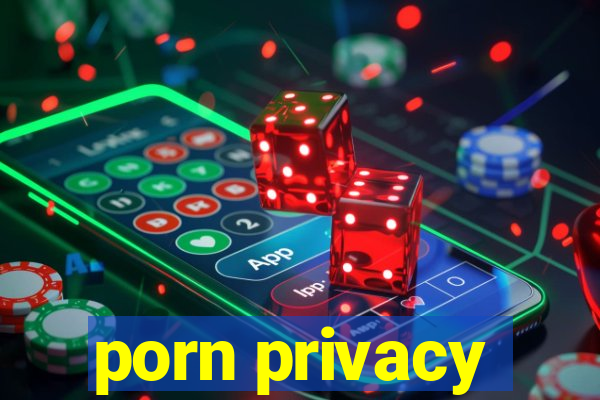 porn privacy